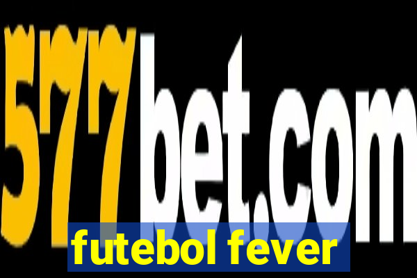 futebol fever